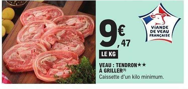 VEAU : TENDRON★★ À GRILLER