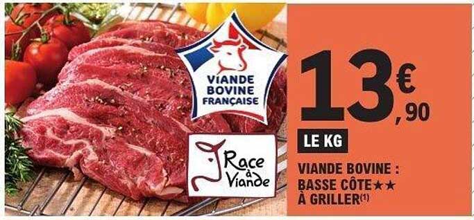 VIANDE BOVINE : BASSE CÔTE★★ À GRILLER