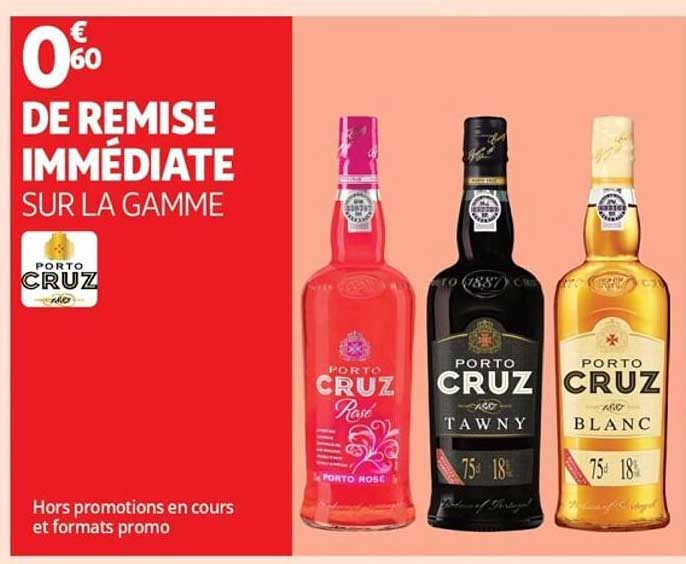 0€60 DE REMISE IMMÉDIATE SUR LA GAMME PORTO CRUZ