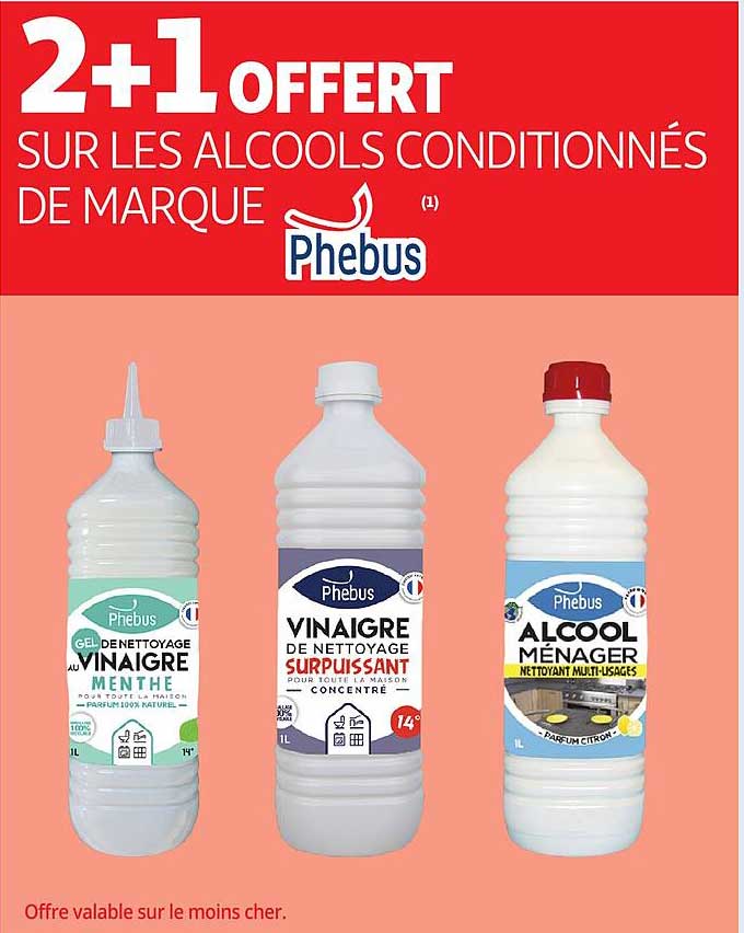 2+1 OFFERT SUR LES ALCOOLS CONDITIONNÉS DE MARQUE Phebus