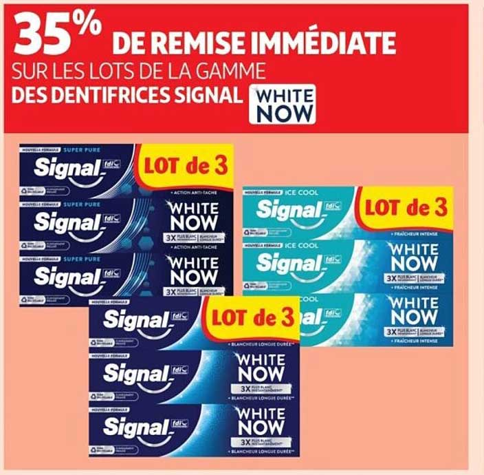 35% DE REMISE IMMÉDIATE SUR LES LOTS DE LA GAMME DES DENTIFRICES SIGNAL WHITE NOW