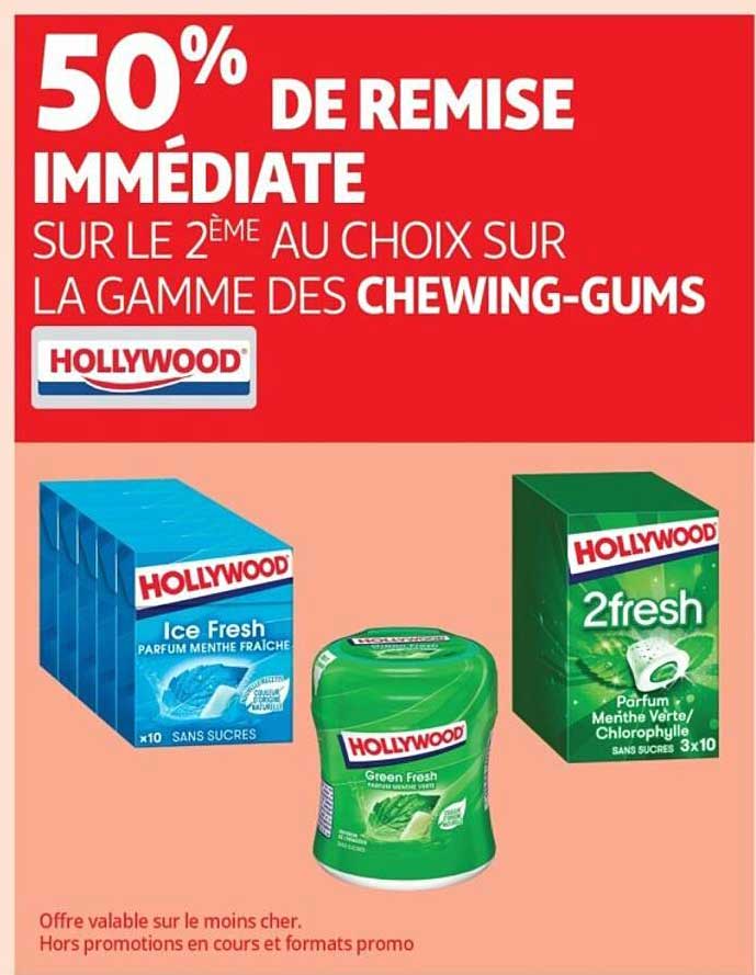 50% DE REMISE IMMÉDIATE SUR LE 2ÈME AU CHOIX SUR LA GAMME DES CHEWING-GUMS HOLLYWOOD