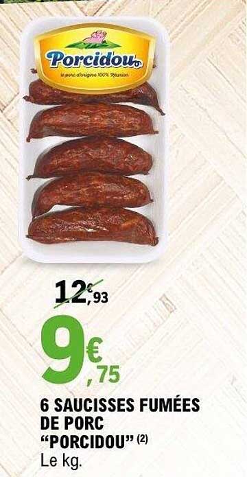 6 SAUCISSES FUMÉES DE PORC “PORCIDOU” (2) Le kg.
