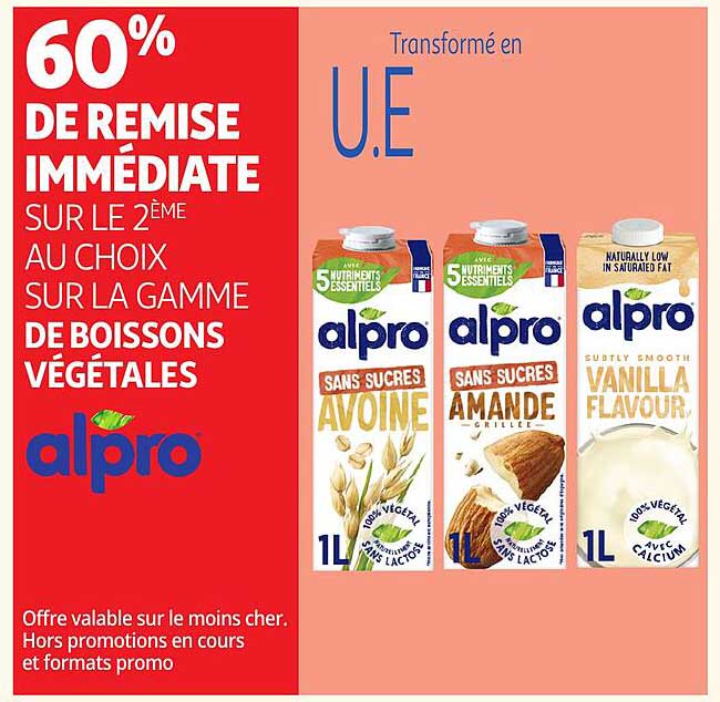 60% DE REMISE IMMÉDIATE SUR LE 2ÈME AU CHOIX SUR LA GAMME DE BOISSONS VÉGÉTALES alpro