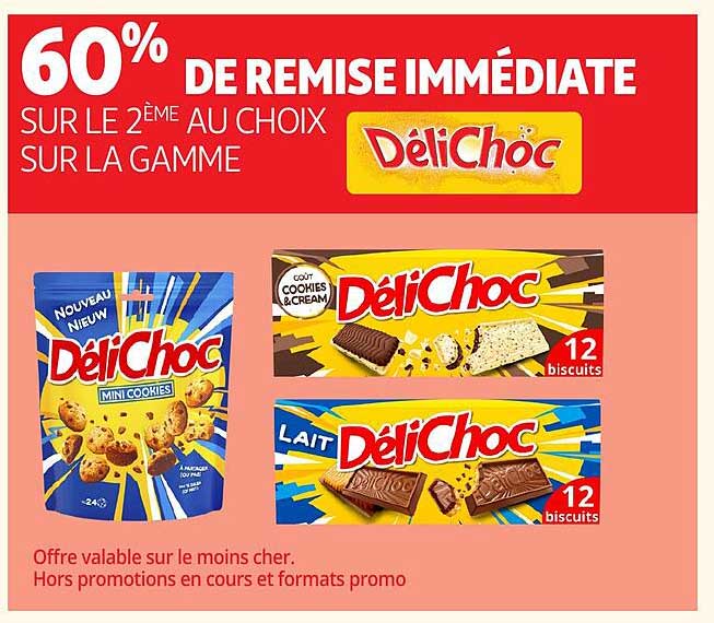 60% DE REMISE IMMÉDIATE SUR LE 2ÈME AU CHOIX SUR LA GAMME DéliChoc