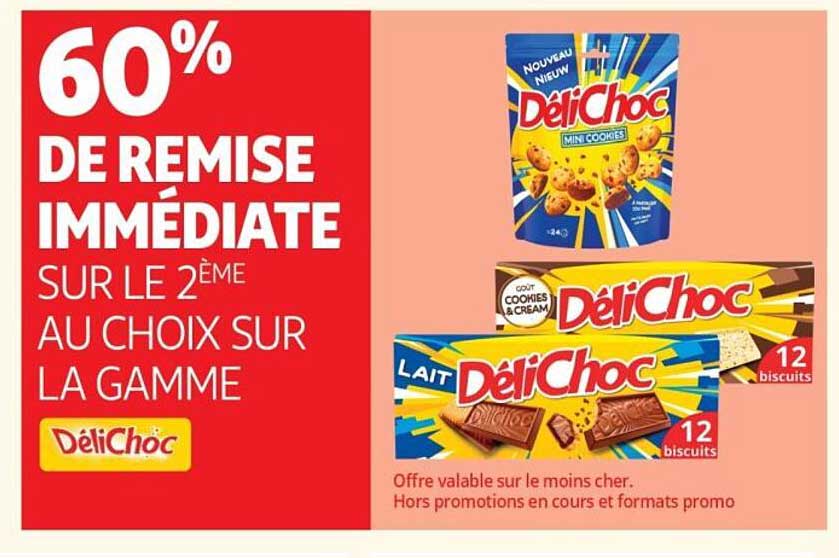 60% DE REMISE IMMÉDIATE SUR LE 2ÈME AU CHOIX SUR LA GAMME DÉLICHOC