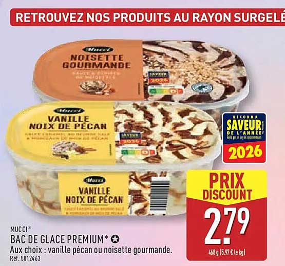 BAC DE GLACE PREMIUM* • Aux choix : vanille pécan ou noisette gourmande.