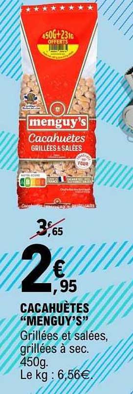 CACAHUÈTES “MENGUY’S” Grillées et salées, grillées à sec. 450g. Le kg : 6,56€.