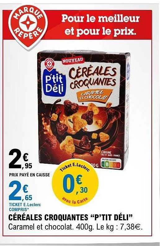 CÉRÉALES CROQUANTES “P’TIT DÉL” Caramel et chocolat. 400g. Le kg : 7,38€.