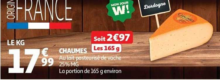 CHAUMES Au lait pasteurisé de vache 25% MG La portion de 165 g environ