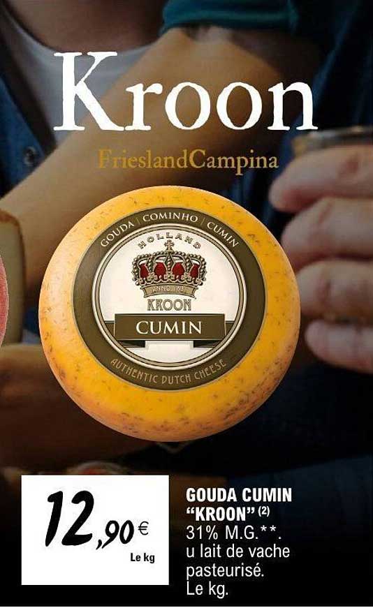 GOUDA CUMIN “KROON” (2) 31% M.G.** u lait de vache pasteurisé. Le kg.