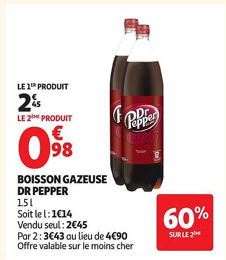 LE 1ER PRODUIT 2€45 LE 2ÈME PRODUIT 0€98 BOISSON GAZEUSE DR PEPPER 1.5 l