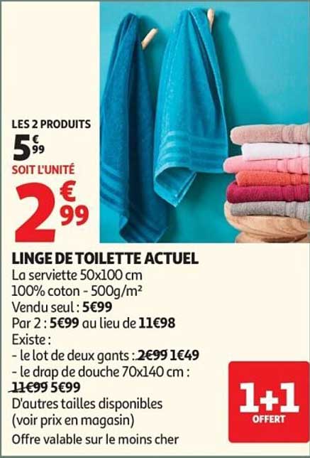 LES 2 PRODUITS SOIT L’UNITÉ Linge de toilette actuel