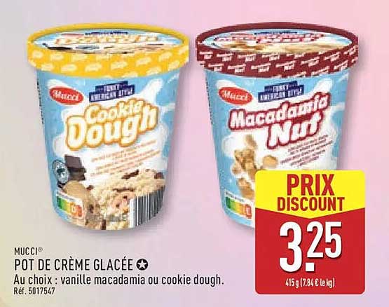 MUCCI® POT DE CRÈME GLACÉE Au choix : vanille macadamia ou cookie dough.
