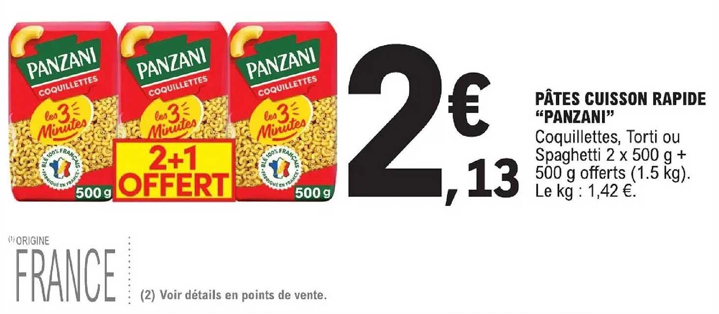 PÂTES CUISSON RAPIDE “PANZANI” Coquillettes, Torti ou Spaghetti 2 x 500 g + 500 g offerts (1.5 kg). Le kg : 1,42 €.