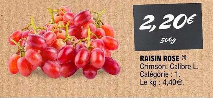 RAISIN ROSE (1) Crimson. Calibre L. Catégorie : 1. Le kg : 4,40€.