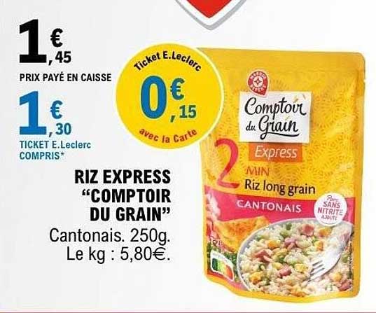RIZ EXPRESS “COMPTOIR DU GRAIN” Cantonais. 250g. Le kg : 5,80€.