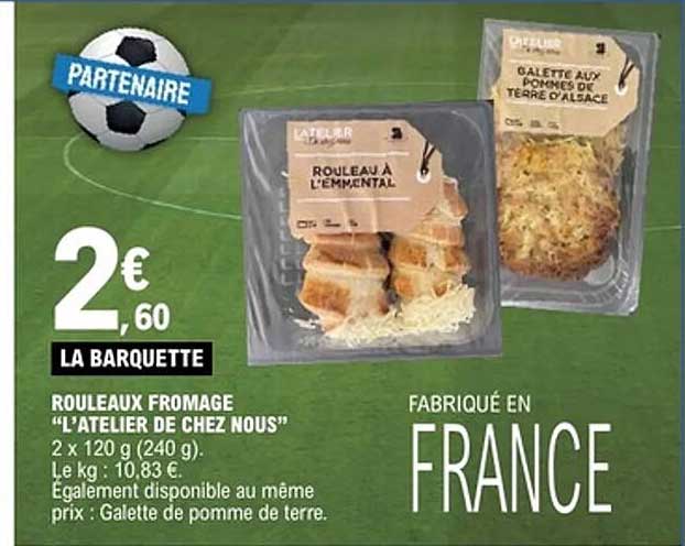 ROULEAUX FROMAGE “L’ATELIER DE CHEZ NOUS”