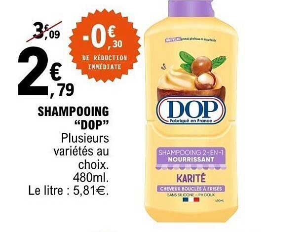 SHAMPOOING “DOP” Plusieurs variétés au choix. 480ml. Le litre : 5,81€.
