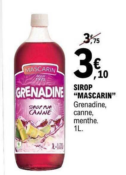 SIROP “MASCARIN” Grenadine, canne. menthe. 1L.
