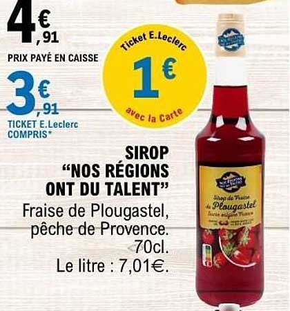 SIROP “NOS RÉGIONS ONT DU TALENT” Fraise de Plougastel, pêche de Provence. 70cl. Le litre : 7,01€.