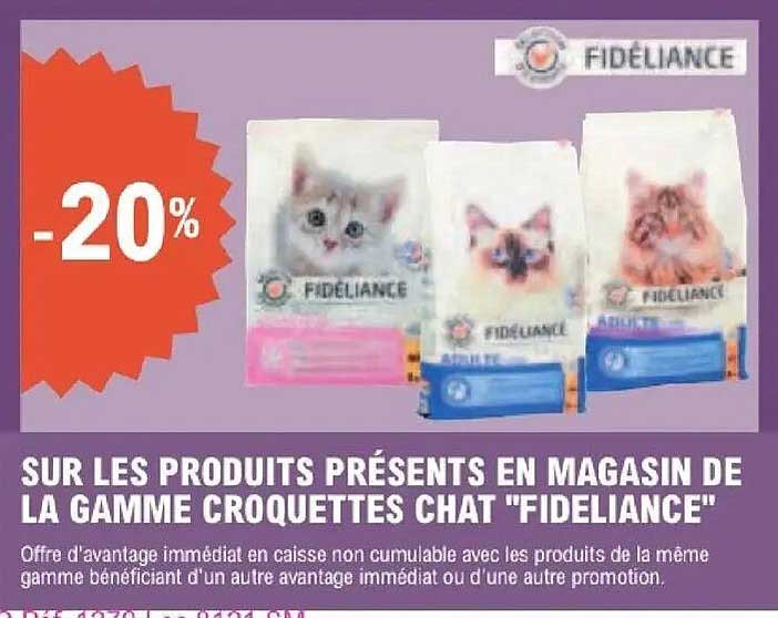 SUR LES PRODUITS PRESENTS EN MAGASIN DE LA GAMME CROQUETTES CHAT "FIDELIANCE"