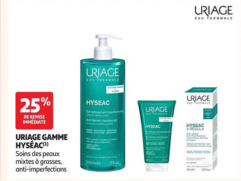 URIAGE GAMME HYSÉAC(1) Soins des peaux mixtes à grasses, anti-imperfections