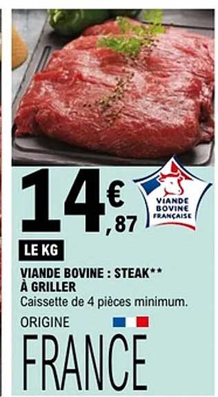 VIANDE BOVINE : STEAK** À GRILLER