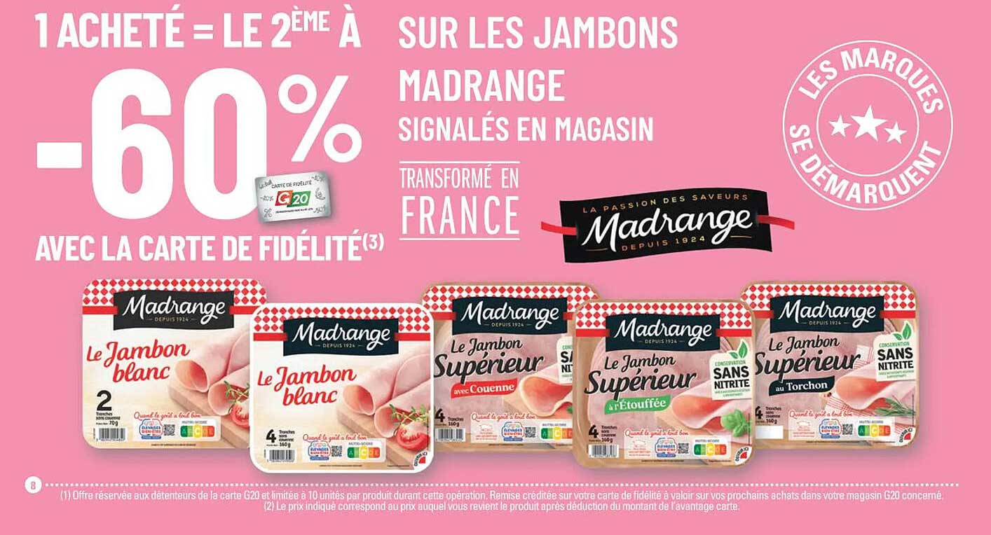 1 ACHETÉ = LE 2ÈME À -60% SUR LES JAMBONS MADRANGE SIGNALÉS EN MAGASIN TRANSFORMÉ EN FRANCE AVEC LA CARTE DE FIDÉLITÉ