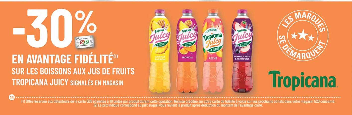 -30% EN AVANTAGE FIDÉLITÉ SUR LES BOISSONS AUX JUS DE FRUITS TROPICANA JUICY SIGNALÉS EN MAGASIN
