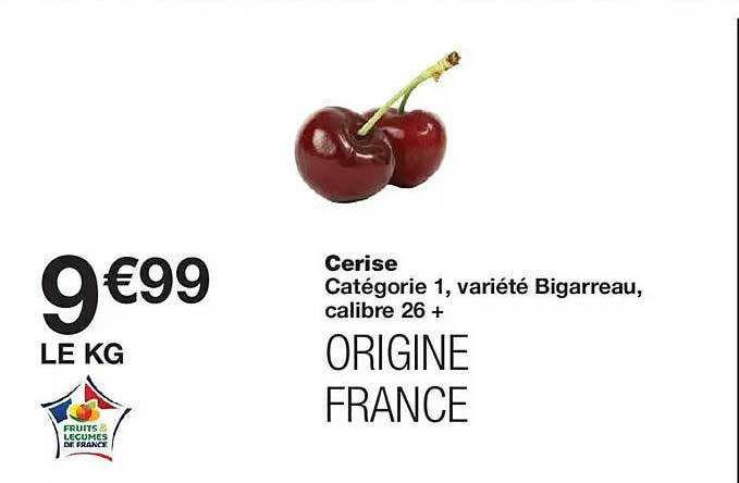 Cerise Catégorie 1, variété Bigarreau, calibre 26 + ORIGINE FRANCE