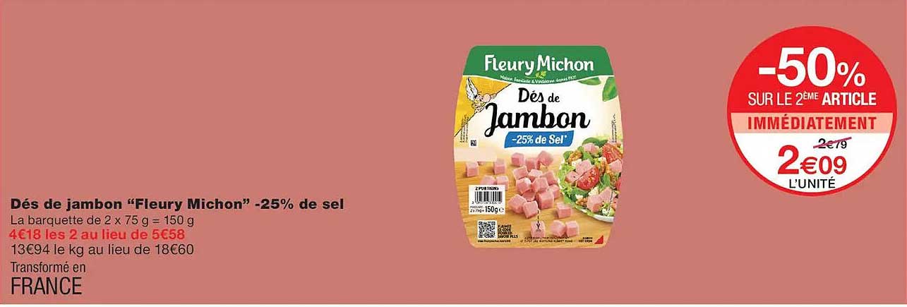 Dés de jambon “Fleury Michon” -25% de sel