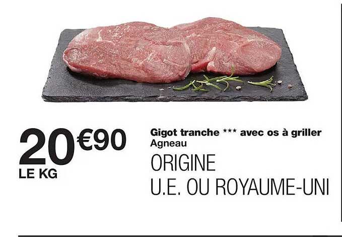 Gigot tranche *** avec os à griller Agneau ORIGINE U.E. OU ROYAUME-UNI