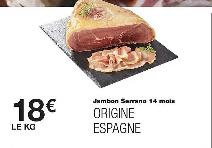 Jambon Serrano 14 mois ORIGINE ESPAGNE