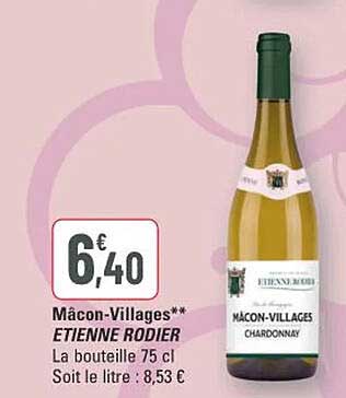 Mâcon-Villages ETIENNE RODIER La bouteille 75 cl Soit le litre : 8,53 €
