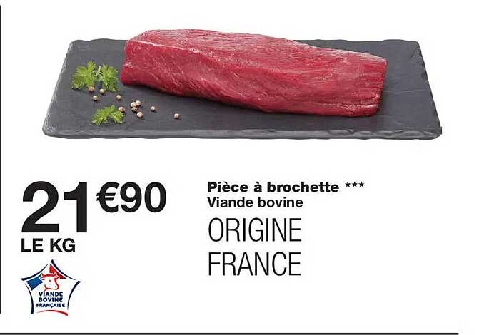 Pièce à brochette *** Viande bovine ORIGINE FRANCE