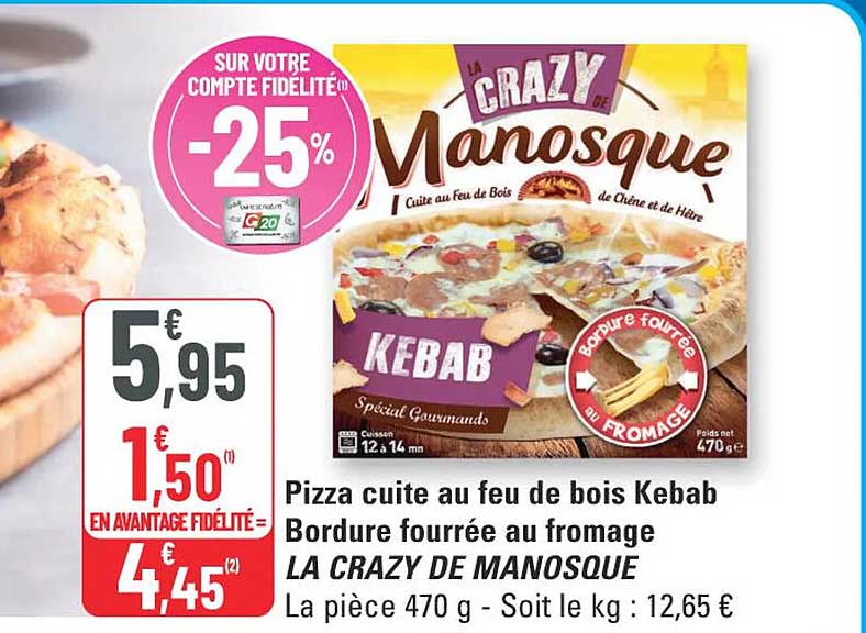 Pizza cuite au feu de bois Kebab Bordure fourrée au fromage LA CRAZY DE MANOSQUE