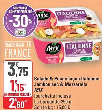 Salade & Penne façon italienne Jambon sec & Mozzarella MIX fourchette incluse
