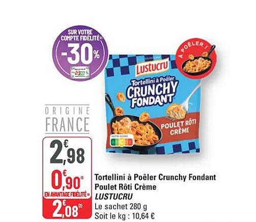 Tortellini à Poêler Crunchy Fondant Poulet Rôti Crème LUSTUCRU