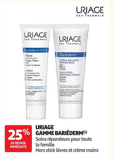 URIAGE GAMME BARIÉDERM(1) Soins réparateurs pour toute la famille Hors stick lèvres et crème mains