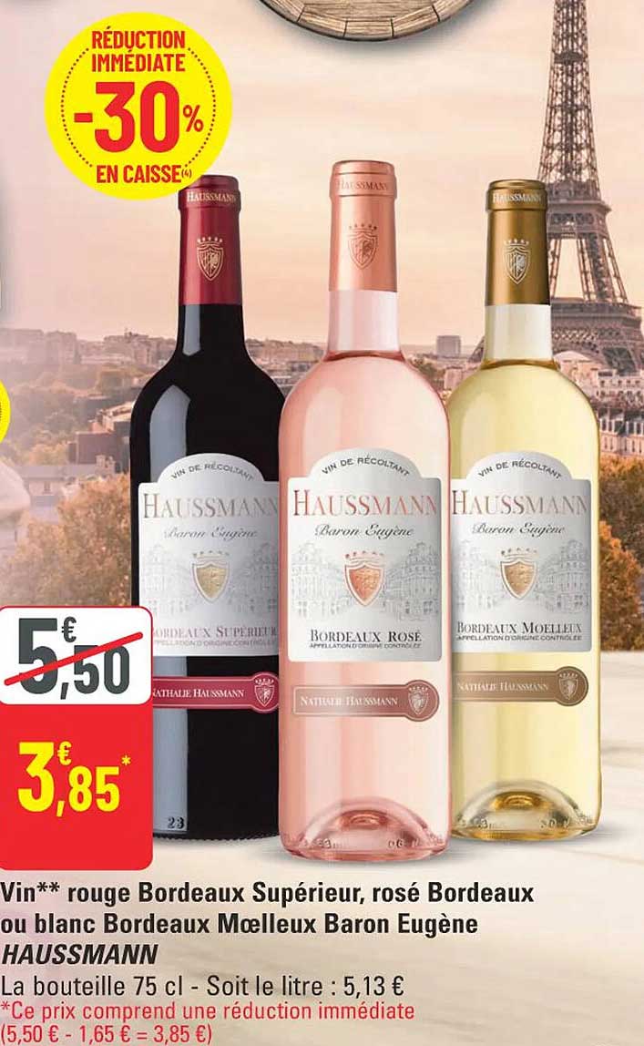 Vin** rouge Bordeaux Supérieur, rosé Bordeaux ou blanc Bordeaux Moelleux Baron Eugène HAUSSMANN
