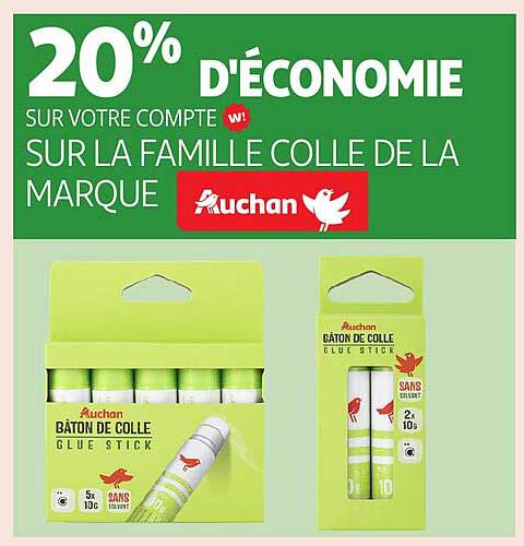 20% D'ÉCONOMIE SUR VOTRE COMPTE W! SUR LA FAMILLE COLLE DE LA MARQUE Auchan