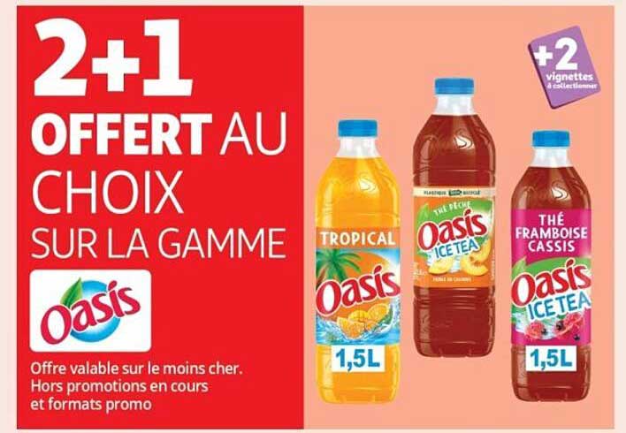 2+1 OFFERT AU CHOIX SUR LA GAMME Oasis