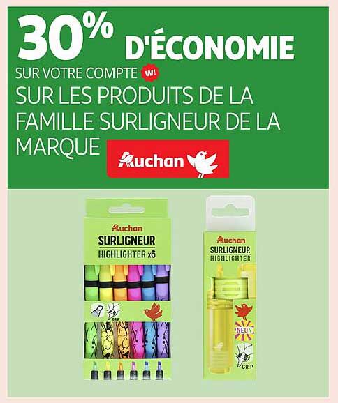 30% D’ÉCONOMIE SUR LES PRODUITS DE LA FAMILLE SURHIGHNEUR DE LA MARQUE AUCHAN