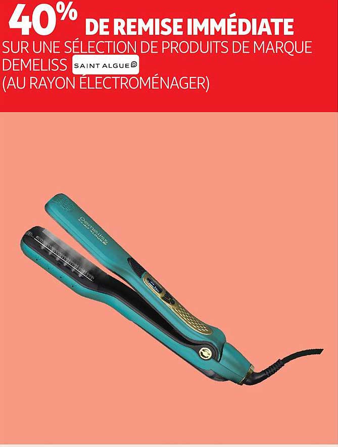 40% DE REMISE IMMÉDIATE SUR UNE SÉLECTION DE PRODUITS DE MARQUE DEMELISS
