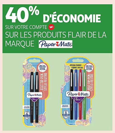 40% D'ÉCONOMIE SUR LES PRODUITS FLAIR DE LA MARQUE PaperMate