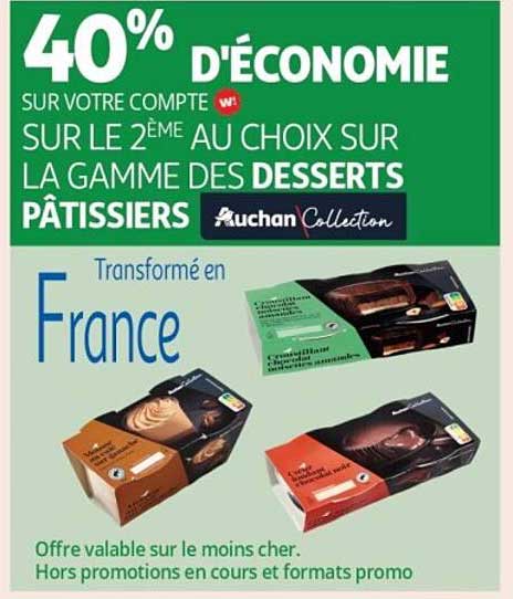 40% d'économie sur votre 2ème au choix sur la gamme des desserts pâtissiers Auchan