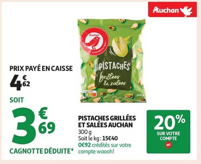 PISTACHES GRILLÉES ET SALÉES AUCHAN