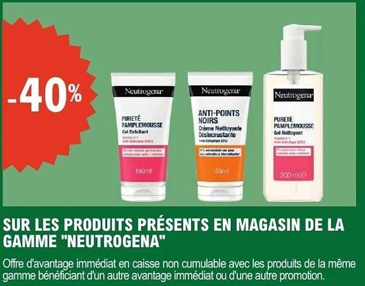 SUR LES PRODUITS PRÉSENTS EN MAGASIN DE LA GAMME "NEUTROGENA"