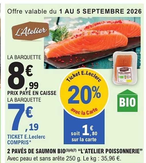 2 PAVÉS DE SAUMON BIO(3)(4)(7) “L'ATELIER POISSONNERIE”